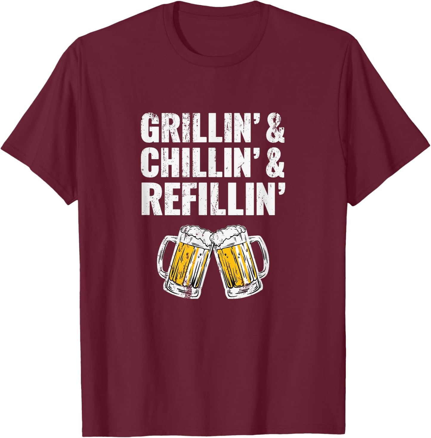 Grillin Chillin Shirt, Grillin Chillin Refillin Beer T-Shirt - T-Shirt | Maroon