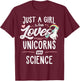 Just A Girl Who Loves Unicorns And Science Gift Women T-Shirt - T-Shirt | Maroon