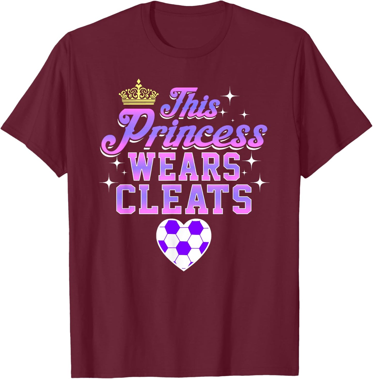 THIS PRINCESS WEARS CLEATS soccer shirt T-Shirt - T-Shirt | Maroon