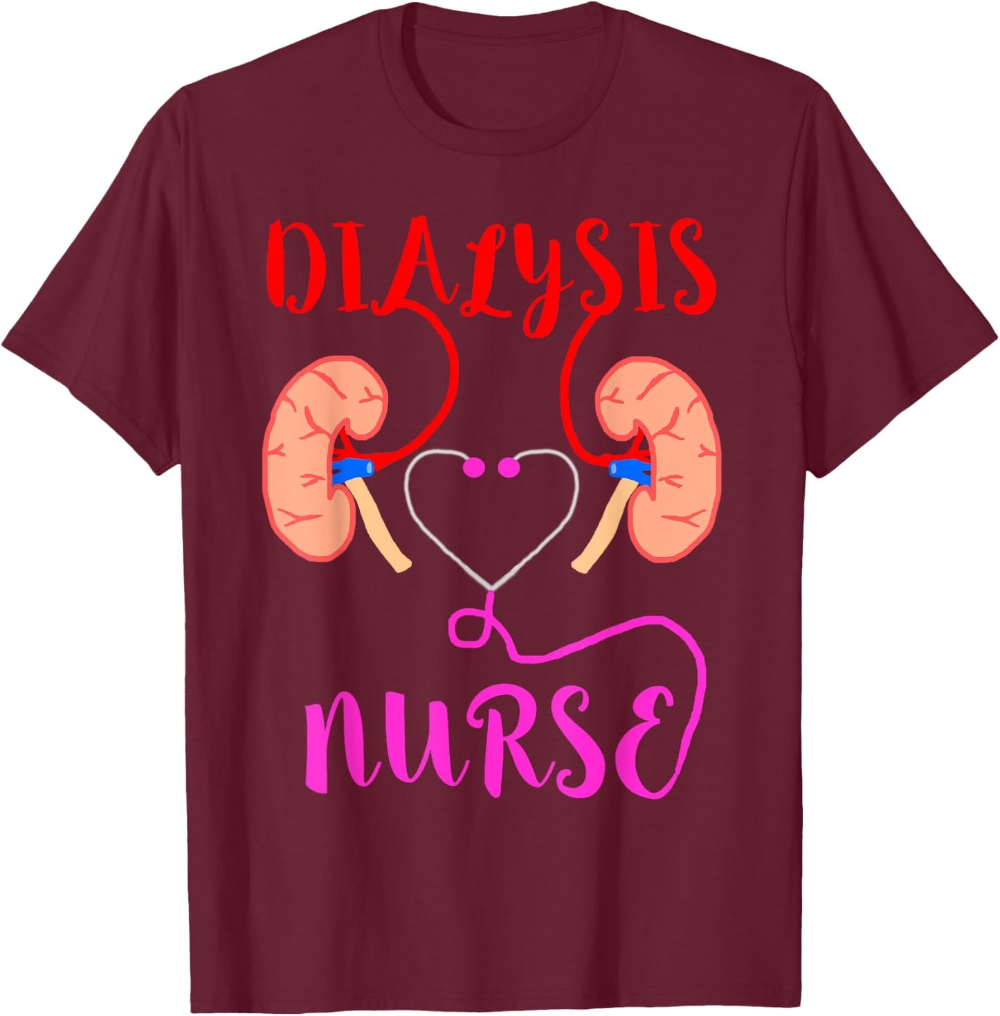 Clinical Dialysis Nursing -Adults Black Small Dialysis Nurse Kidney Organ Failure Nephrology T-Shirt - T-Shirt | Maroon