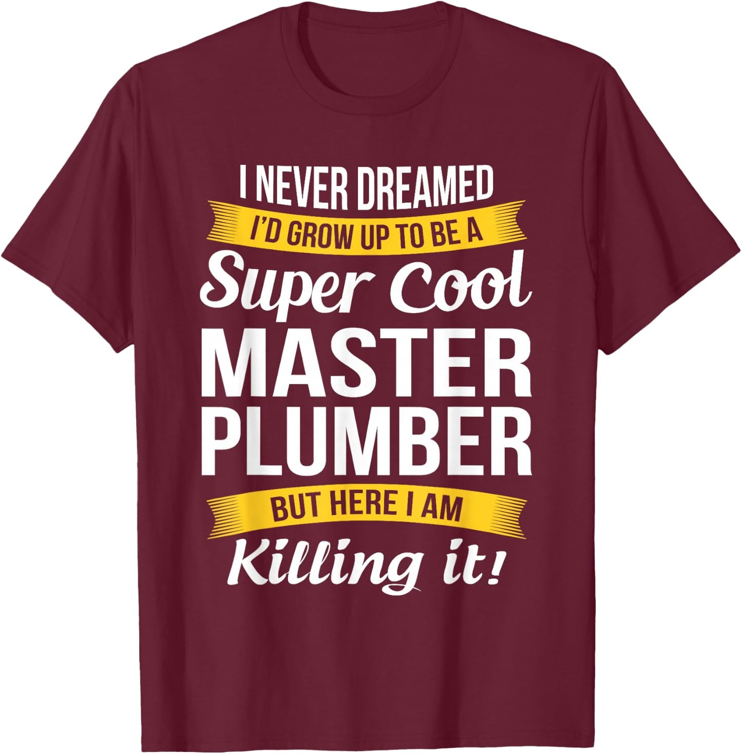 Master Plumber Funny Gift T-Shirt - T-Shirt | Maroon