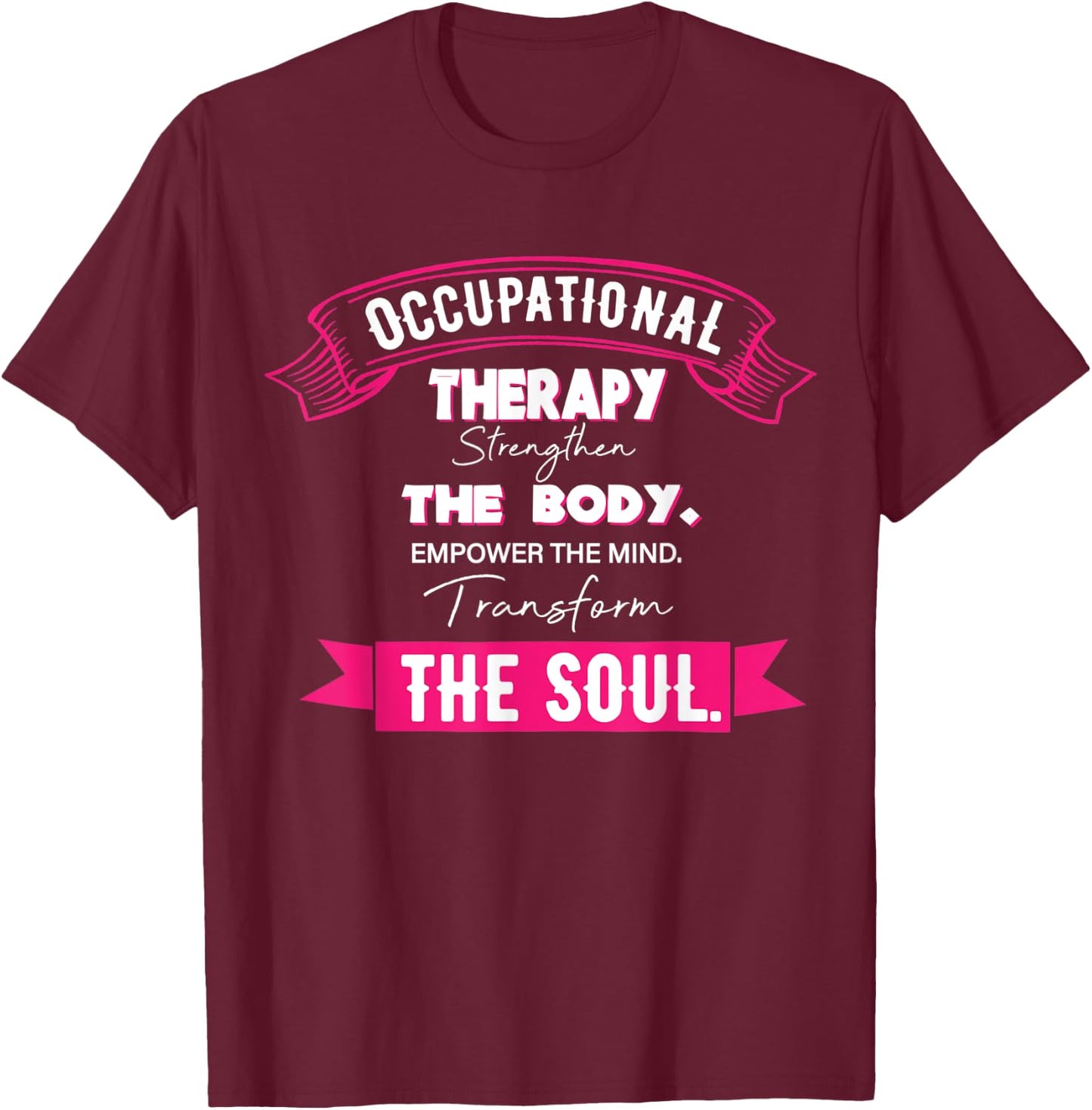Occupational Therapy T Shirt Gift Therapist T-Shirt - T-Shirt | Maroon