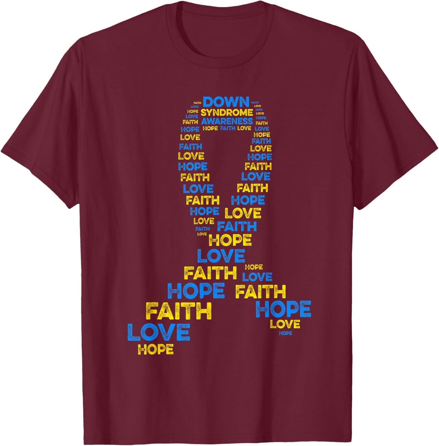 Down Syndrome Awareness Hope Faith Love Teal Ribbon Mom T-Shirt - T-Shirt | Maroon