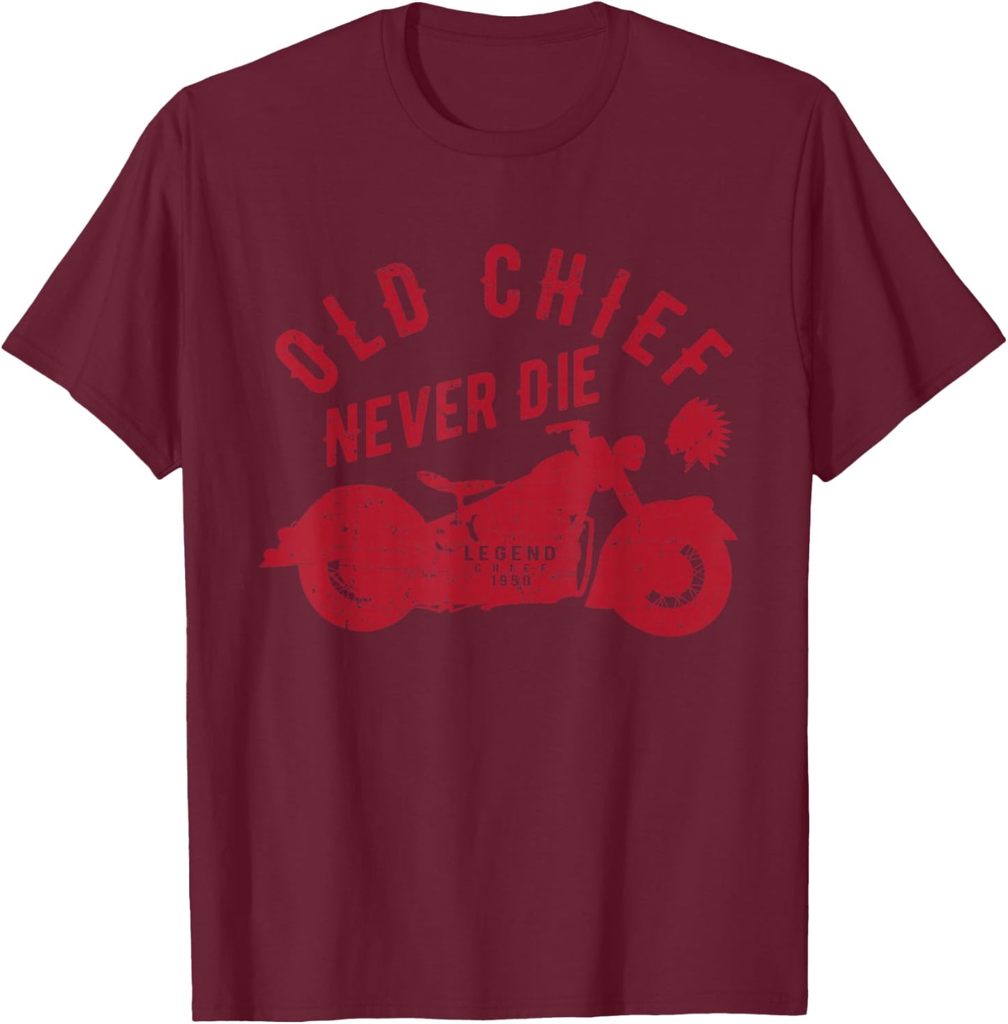 Old Chief Never Die Indian Vintage Motorcycle Shirt T-Shirt - T-Shirt | Maroon
