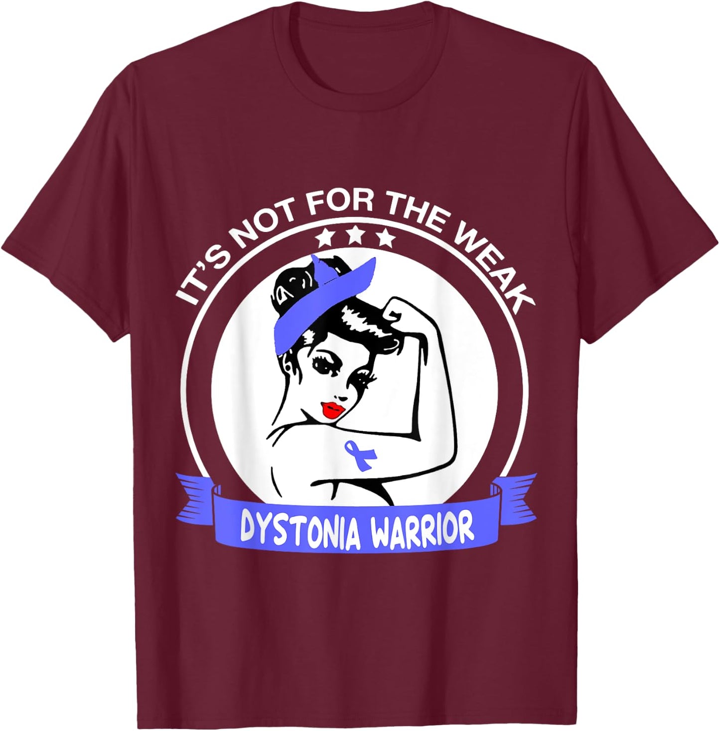 Dystonia Warrior Shirt - It's Not For The Weak T-Shirt - T-Shirt | Maroon