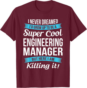 Funny Engineering Manager Gift T-Shirt - T-Shirt | Maroon