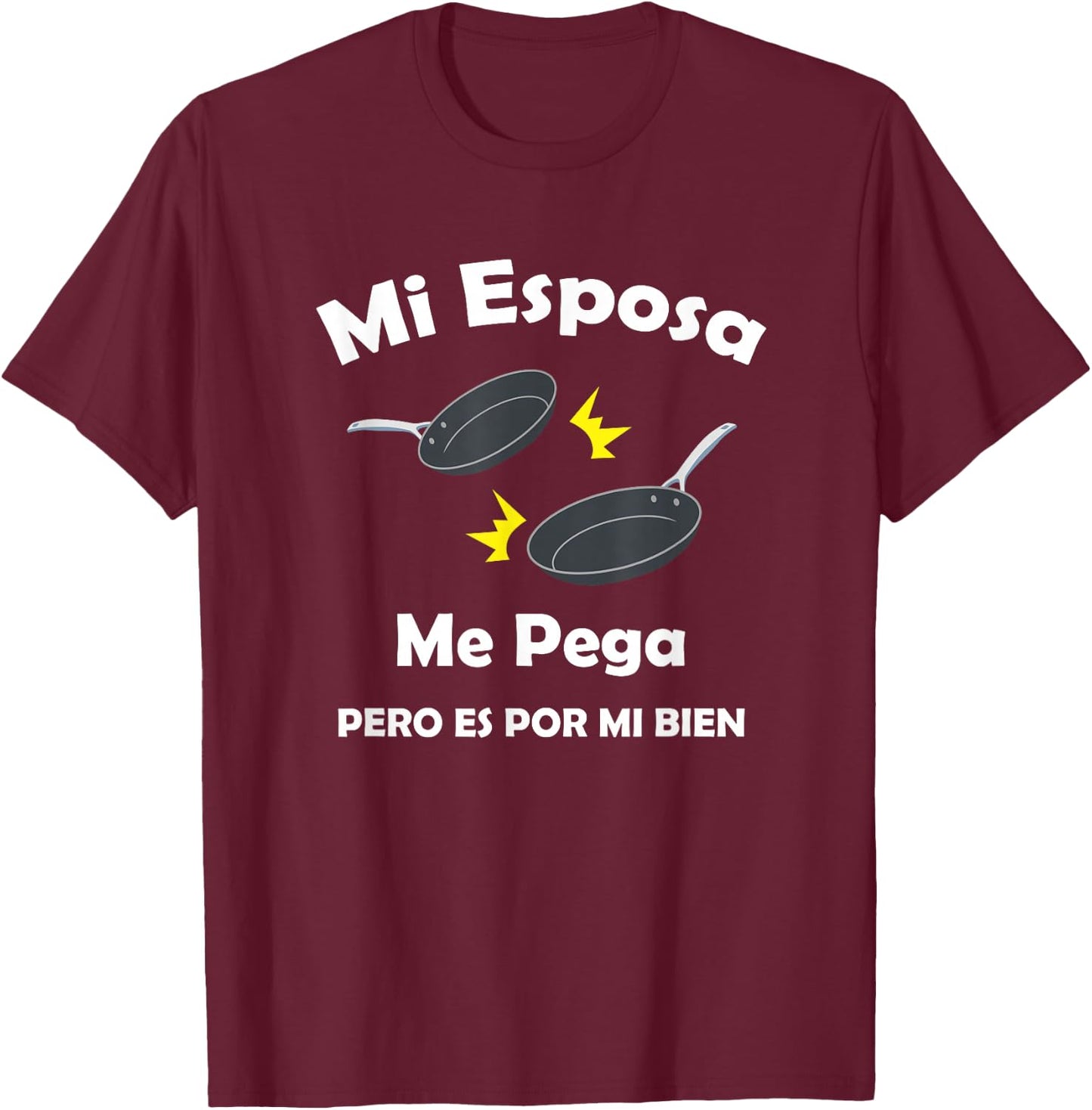 Chistosa Camisa Mi Esposa Me Pega Pero Es Por Mi Bien T-Shirt - T-Shirt | Maroon