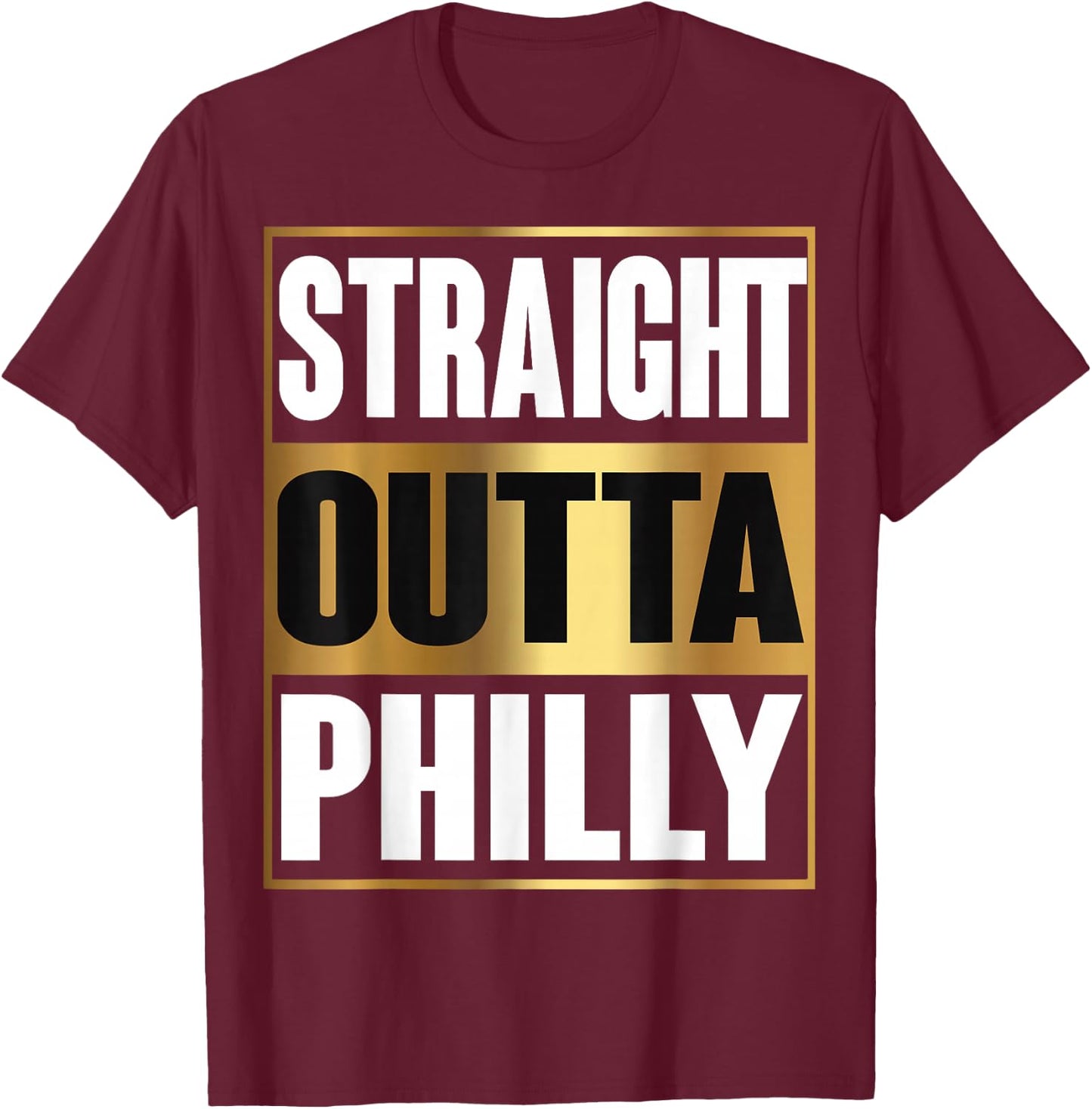 Straight Outta Philly Shirt Pennsylvania Funny Gift T-Shirt - T-Shirt | Maroon