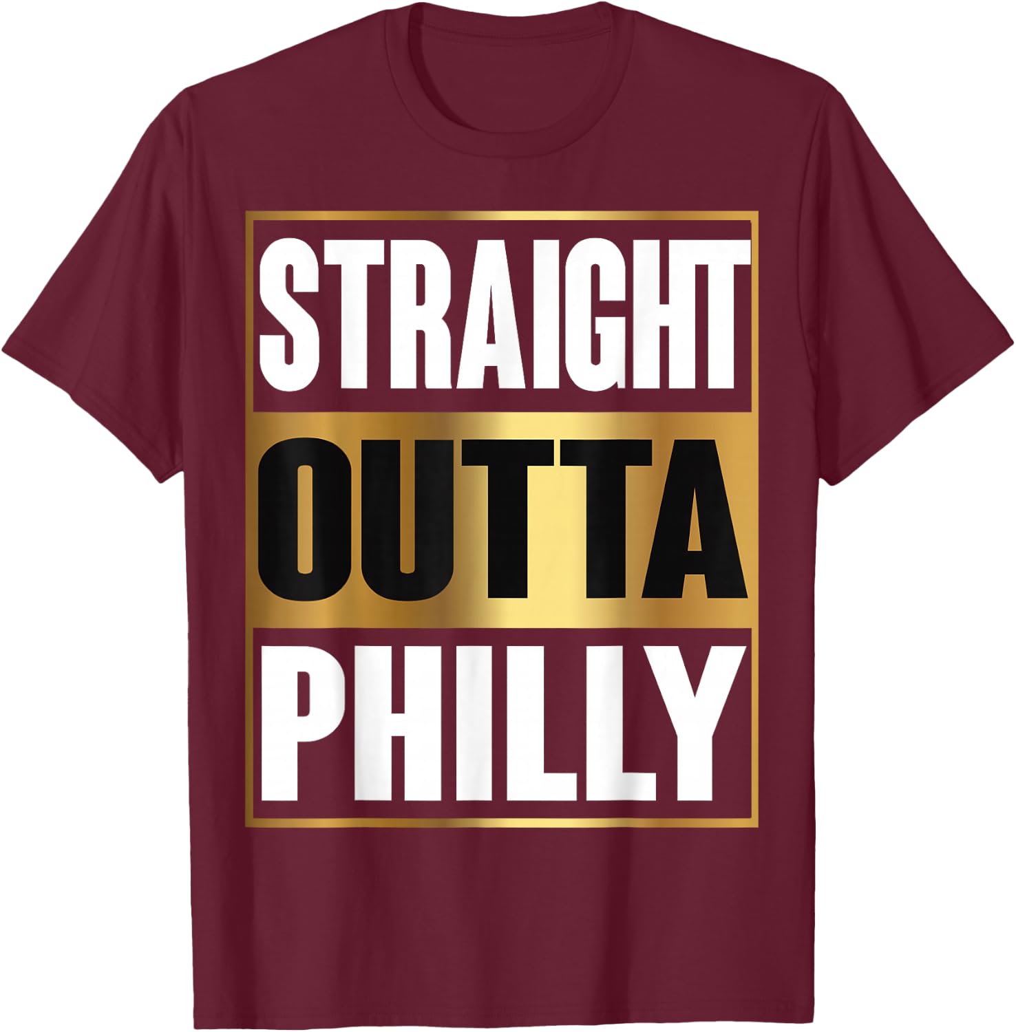 Straight Outta Philly Shirt Pennsylvania Funny Gift T-Shirt - T-Shirt | Maroon
