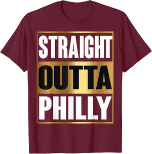Straight Outta Philly Shirt Pennsylvania Funny Gift T-Shirt - T-Shirt | Maroon