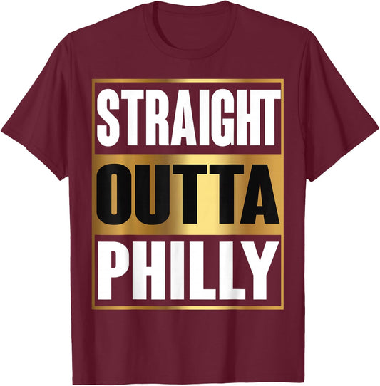 Straight Outta Philly Shirt Pennsylvania Funny Gift T-Shirt - T-Shirt | Maroon