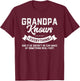 Grandpa Knows Everything 60th Gift Funny Father's Day T-Shirt - T-Shirt | Maroon
