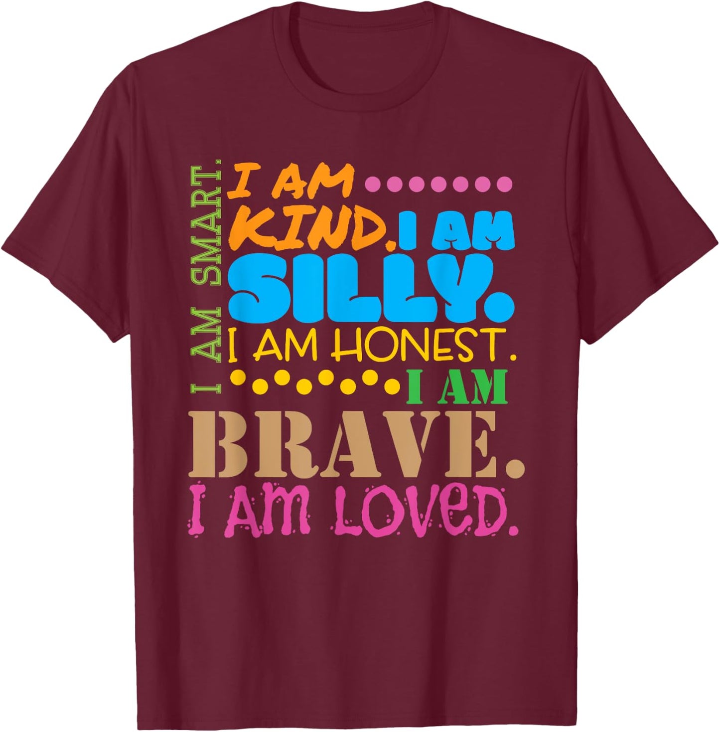 I Am Smart Kind Brave Loved Girls Motivational T-Shirt - T-Shirt | Maroon