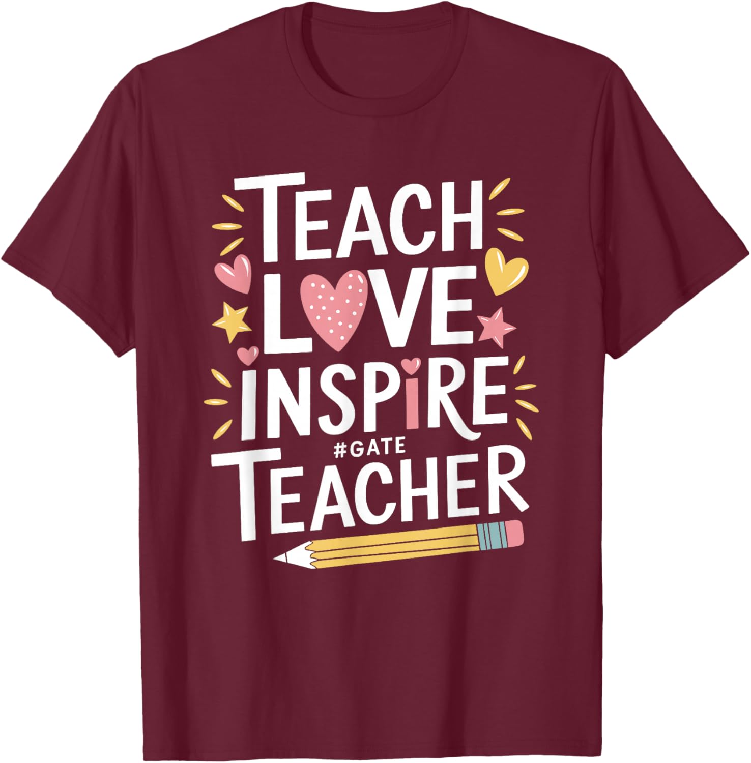 School Education Teaching, Teach Love Inspire Gate Teacher T-Shirt - T-Shirt | Maroon