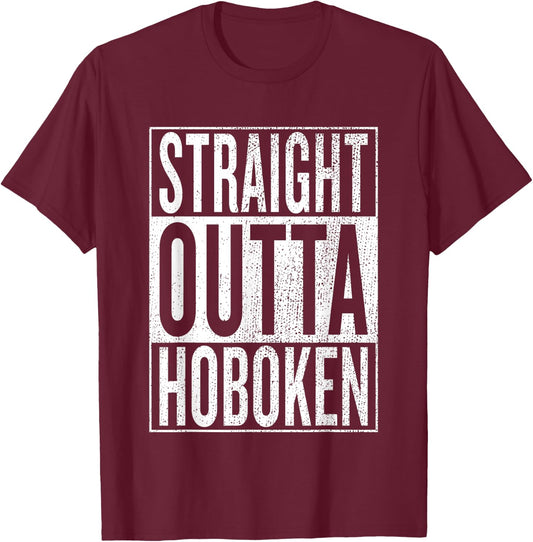 Straight Outta Hoboken Great Travel & Gift T-Shirt - T-Shirt | Maroon