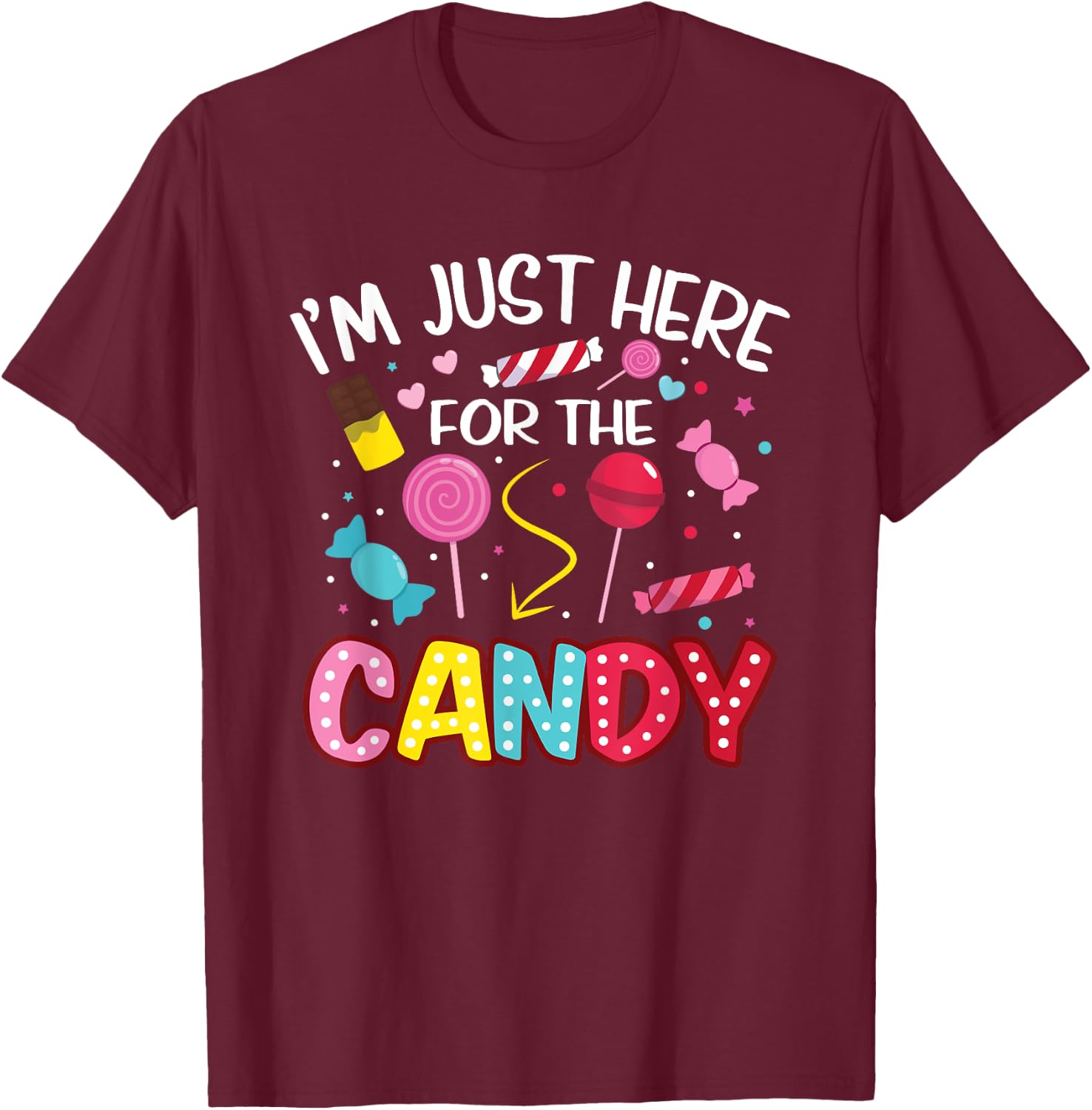 I'm Just Here For The Candy Halloween Cute Lollipop Sweets T-Shirt - T-Shirt | Maroon