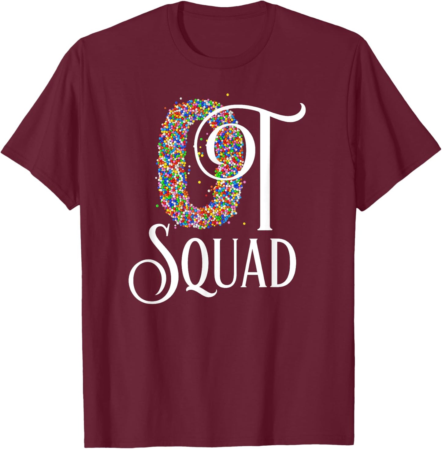 OT Squad T Shirt Cute Occupational Therapy Gift T-Shirt - T-Shirt | Maroon