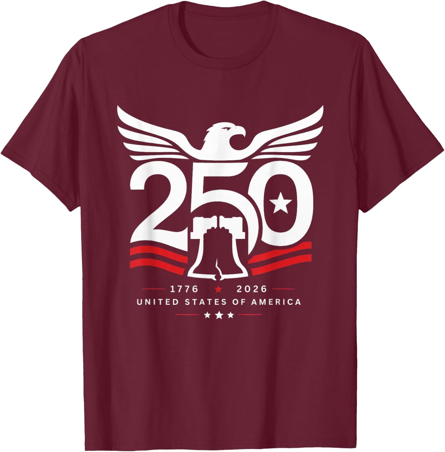 Patriotic 250 Years USA 250th Anniversary USA 4th of July T-Shirt - T-Shirt | Maroon