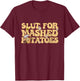 Slut For Mashed Potatoes Thanksgiving Groovy Men Women T-Shirt - T-Shirt | Maroon