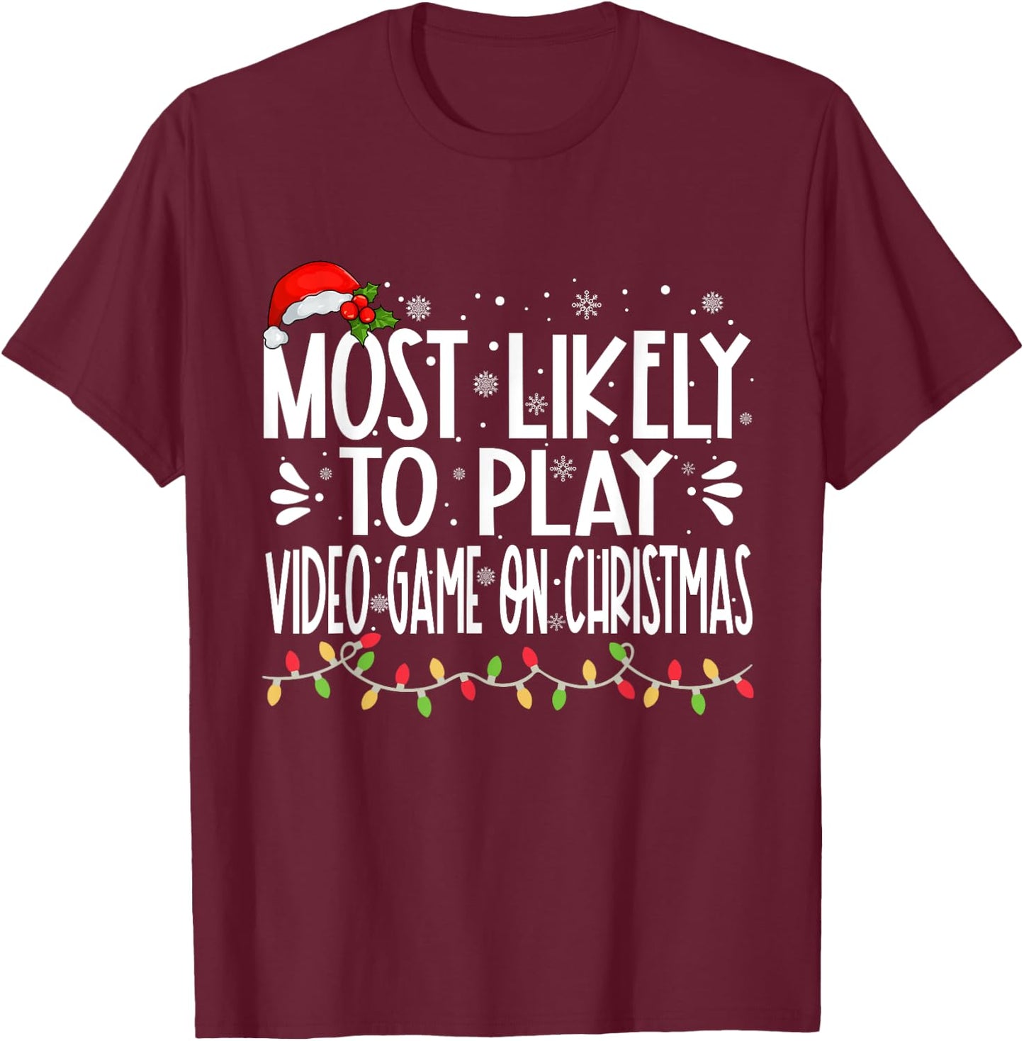 Most Likely To Play Video Game On Christmas Funny Family T-Shirt - T-Shirt | Maroon
