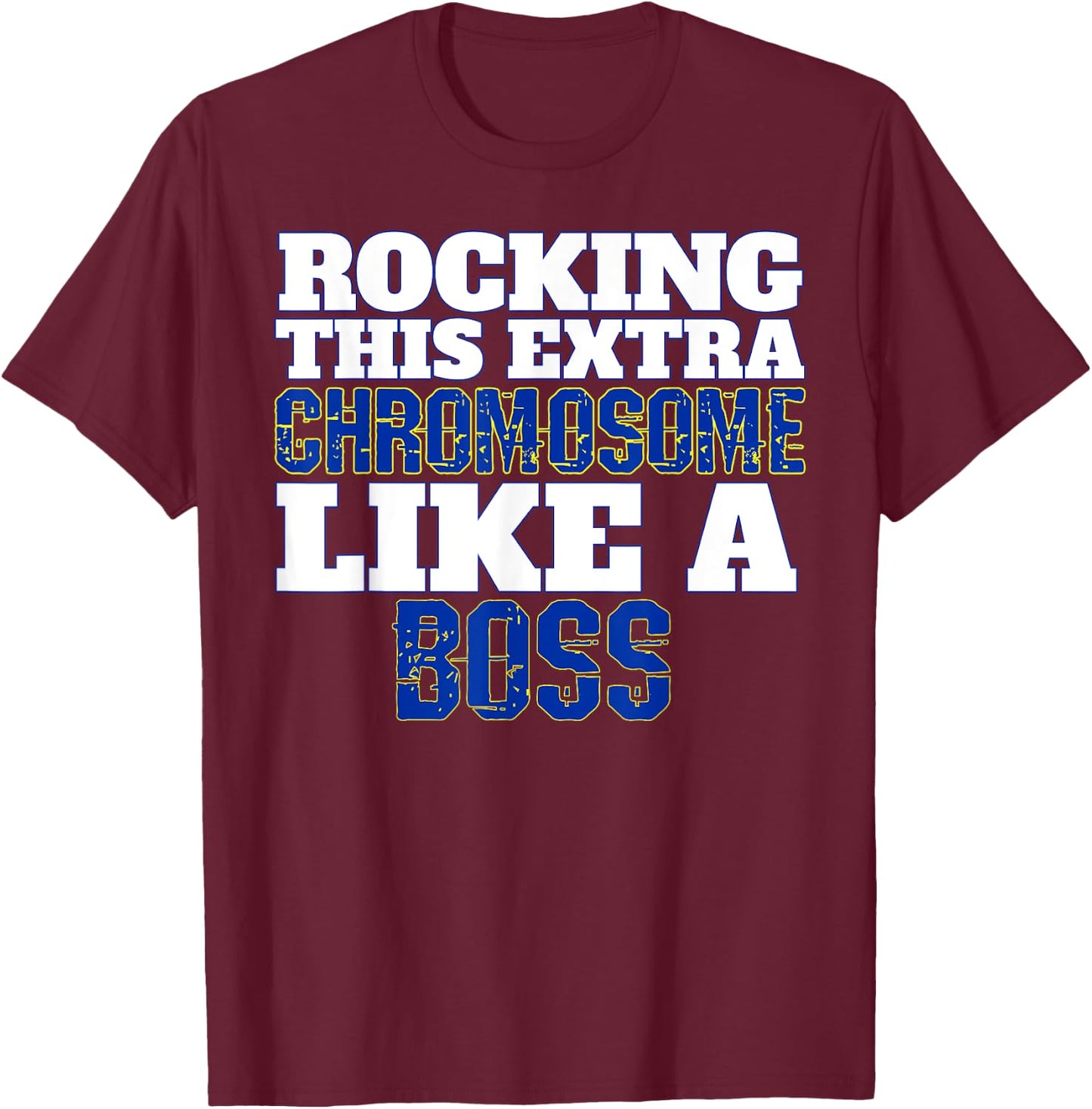 Down Syndrome Awareness Shirts Rocking Like A Boss T-Shirt - T-Shirt | Maroon
