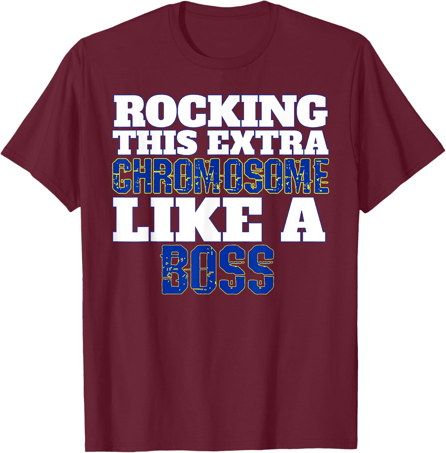 Down Syndrome Awareness Shirts Rocking Like A Boss T-Shirt - T-Shirt | Maroon