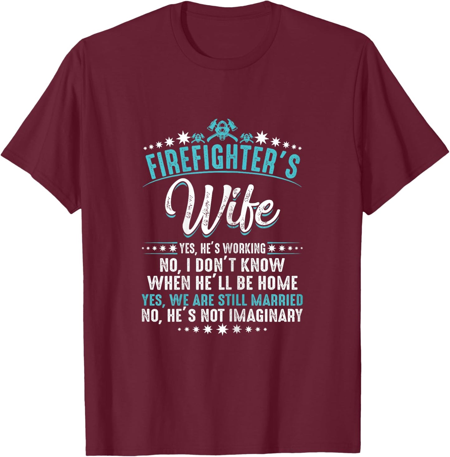 Firefighter's Wife Funny Xmas T Shirt Gift your Wife T-Shirt - T-Shirt | Maroon