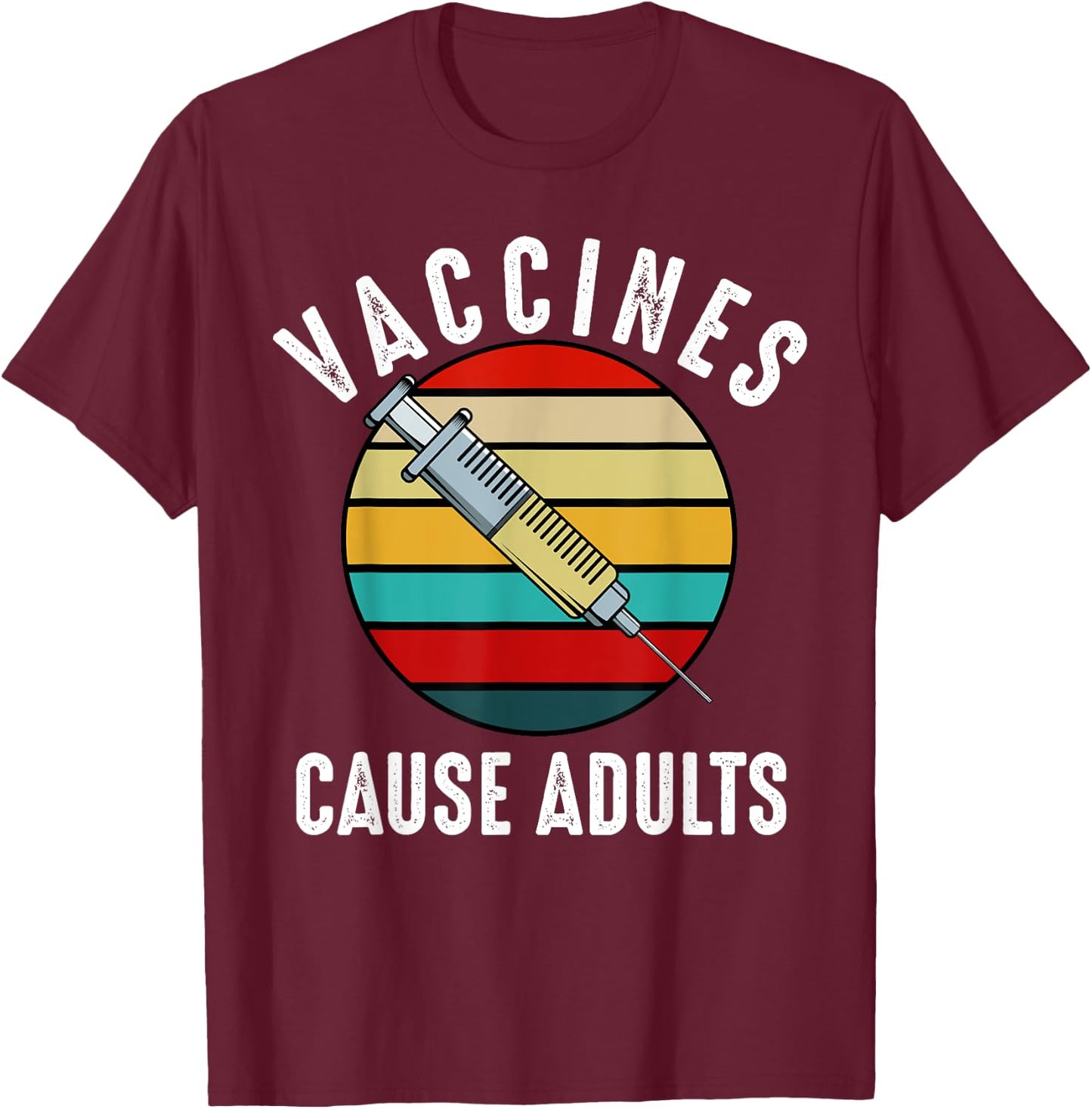 Vaccines Cause Adults Retro Vintage Funny Doctor Nurse PA T-Shirt - T-Shirt | Maroon