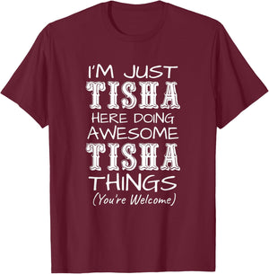 I'm Just Tisha Here Doing Awesome Tisha Things T-Shirt - T-Shirt | Maroon