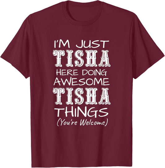 I'm Just Tisha Here Doing Awesome Tisha Things T-Shirt - T-Shirt | Maroon