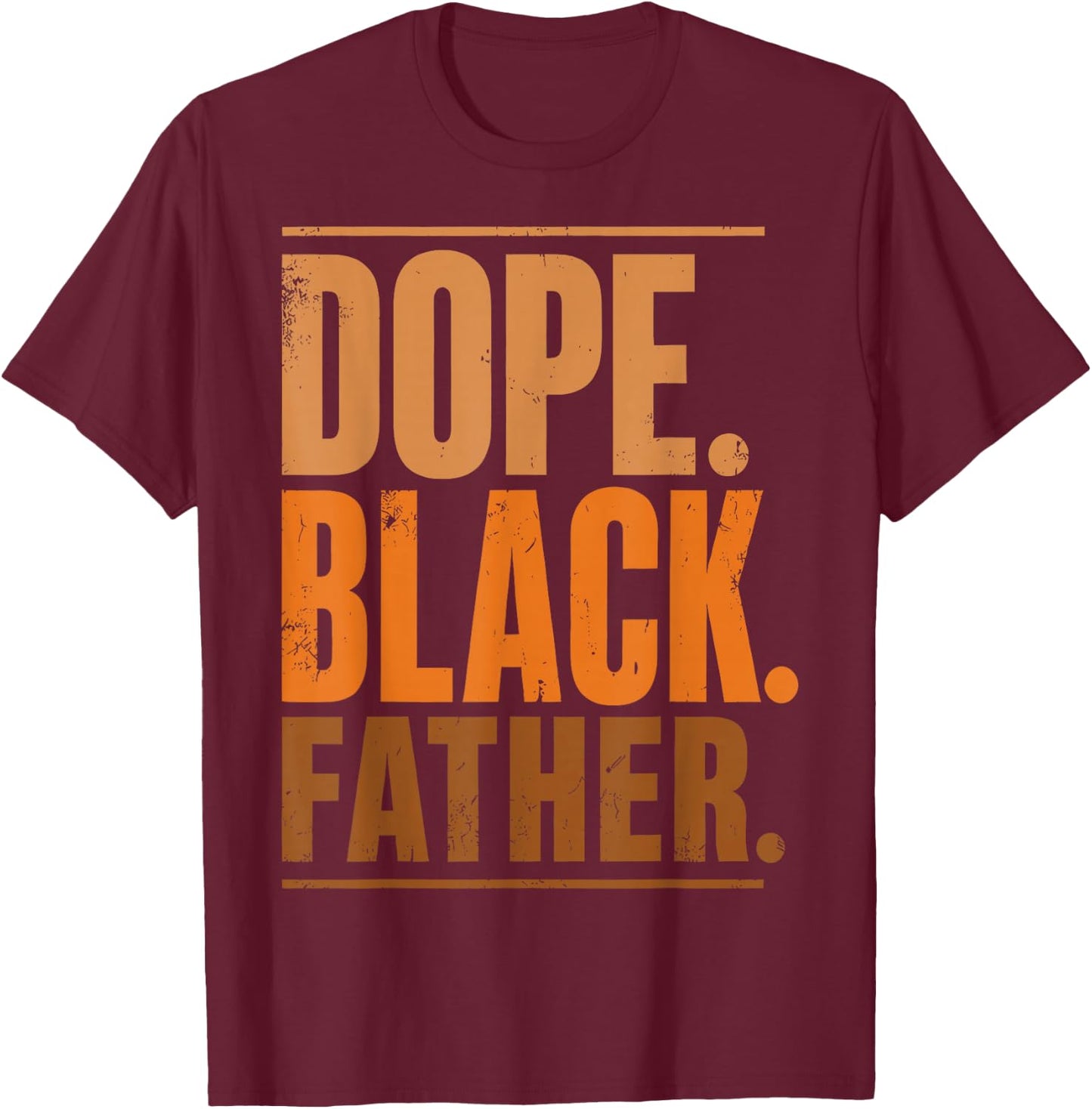 Fathers Day Dope Black Father African American Pride Dad T-Shirt - T-Shirt | Maroon