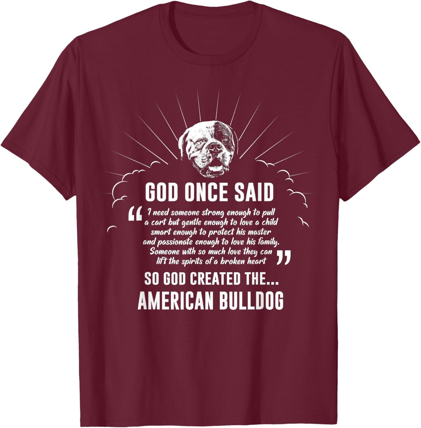God Once Said American Bulldog Dog Gift T-Shirt - T-Shirt | Maroon