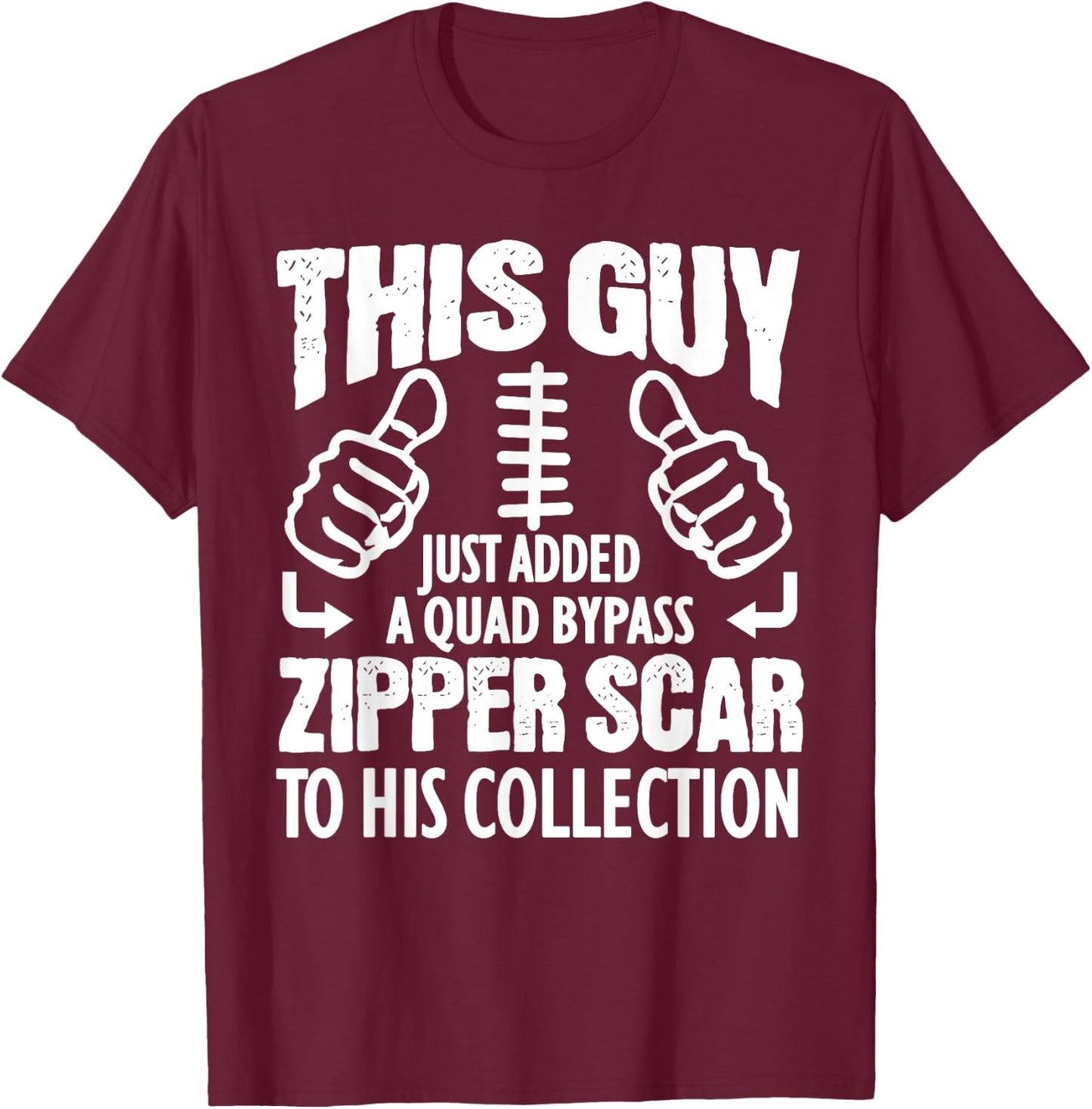Heart Surgery Recovery Gift Quadruple Bypass Survivors. T-Shirt - T-Shirt | Maroon