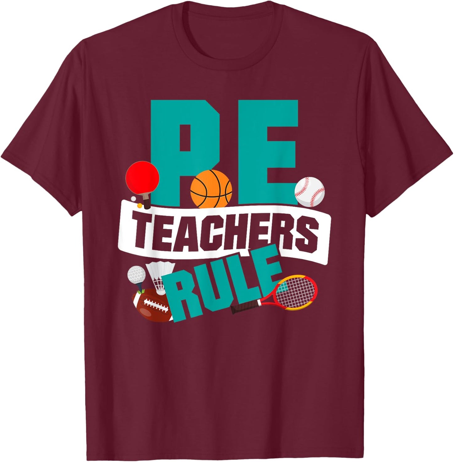 P.E. Teachers Rule graphic Funny School Gym Class T-Shirt - T-Shirt | Maroon