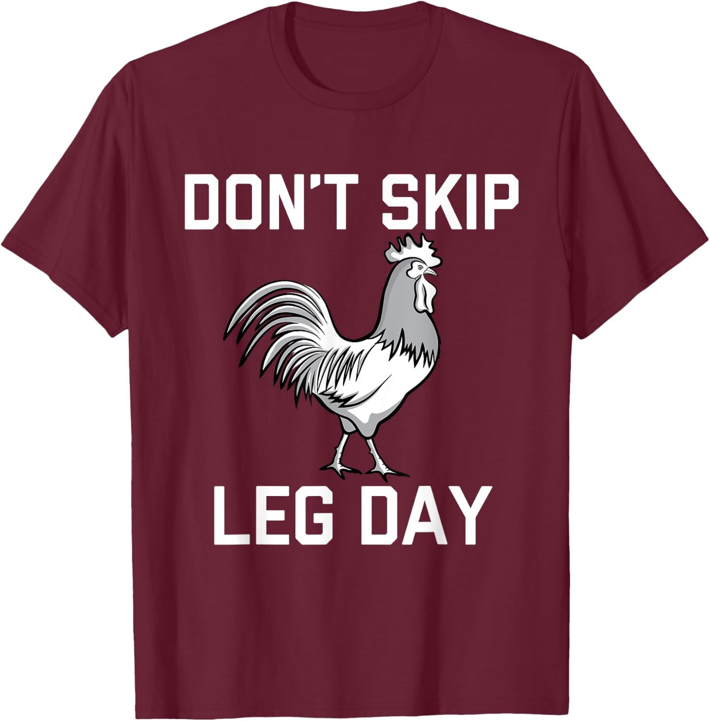 Don't Skip Leg Day | Funny Workout Shirt T-Shirt - T-Shirt | Maroon