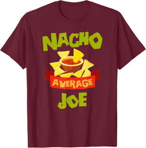 NACHO AVERAGE JOE Funny Birthday Personalized Name Gift T-Shirt - T-Shirt | Maroon