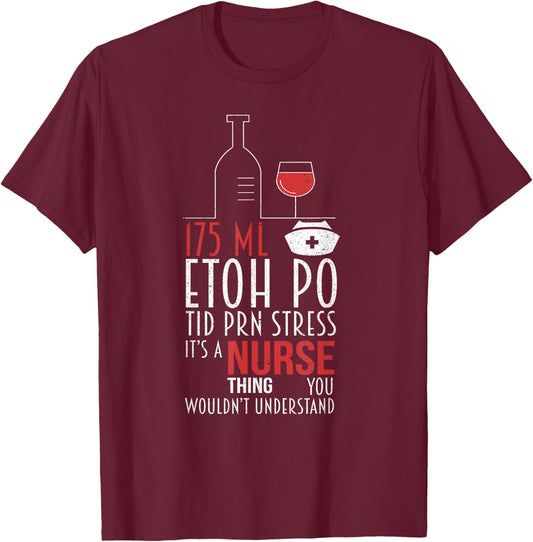 It's A Nurse Thing You Wouldn't Get It RN Funny Wine Lovers T-Shirt - T-Shirt | Maroon