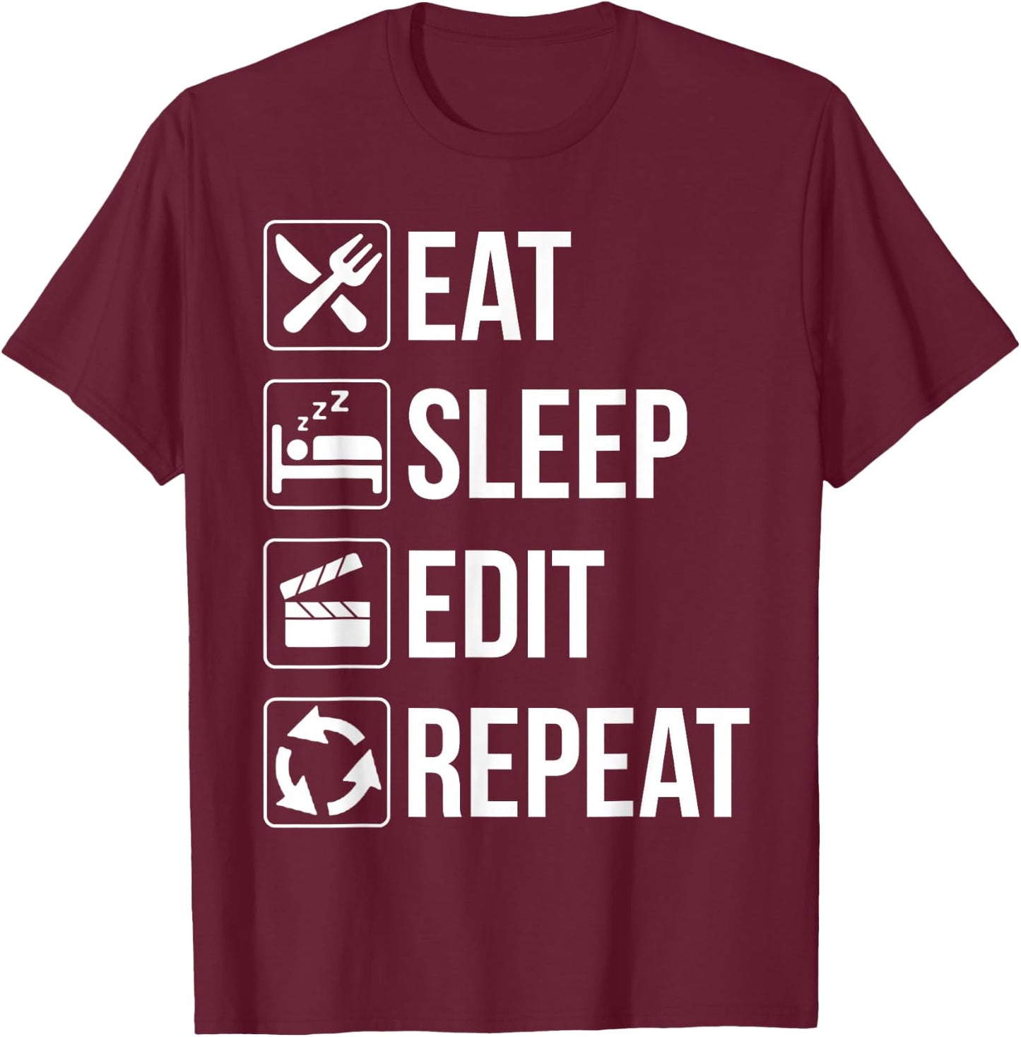 Eat Sleep Edit Repeat T Shirt Funny Gift Editor T-Shirt - T-Shirt | Maroon