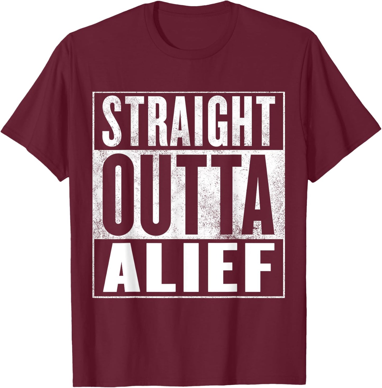 Alief - STRAIGHT OUTTA ALIEF T-Shirt - T-Shirt | Maroon