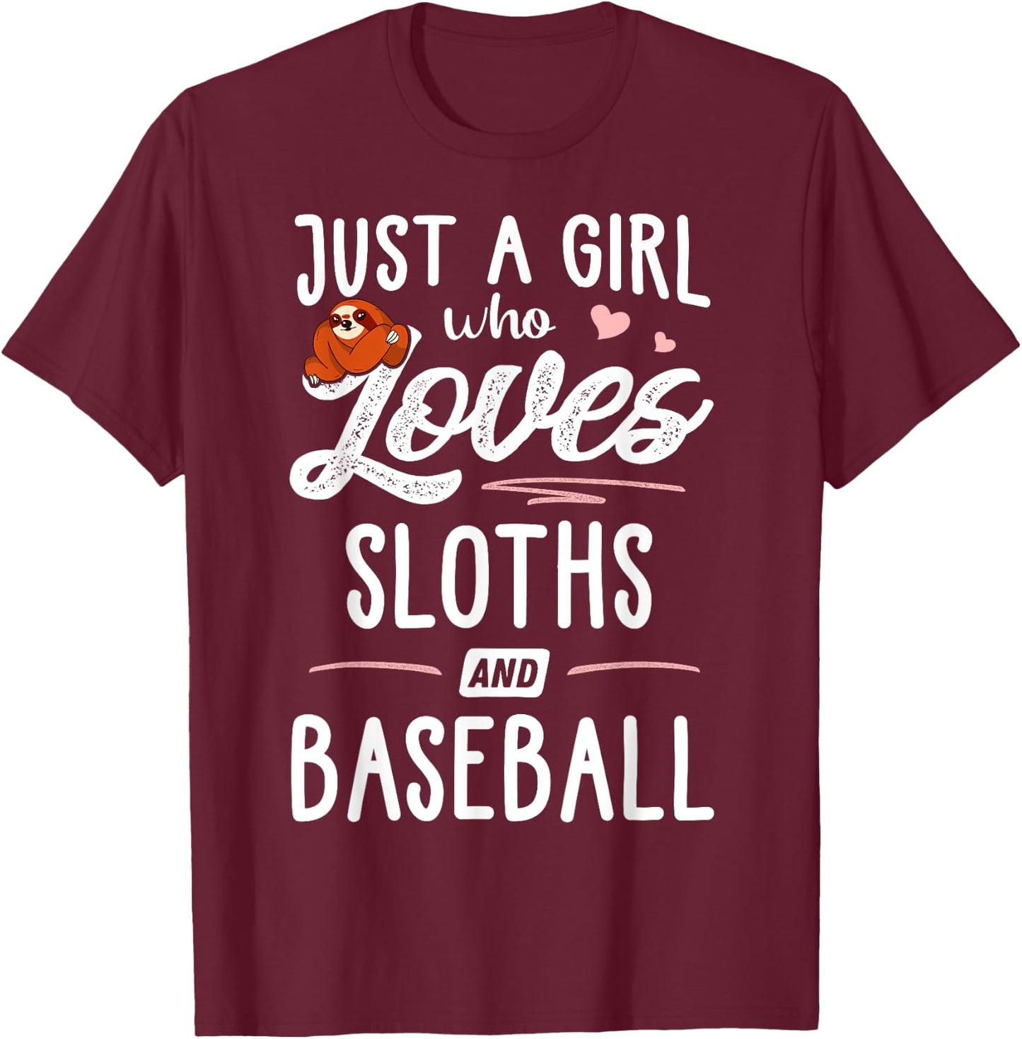 Just A Girl Who Loves Sloths And Baseball Gift Sloth Lover T-Shirt - T-Shirt | Maroon