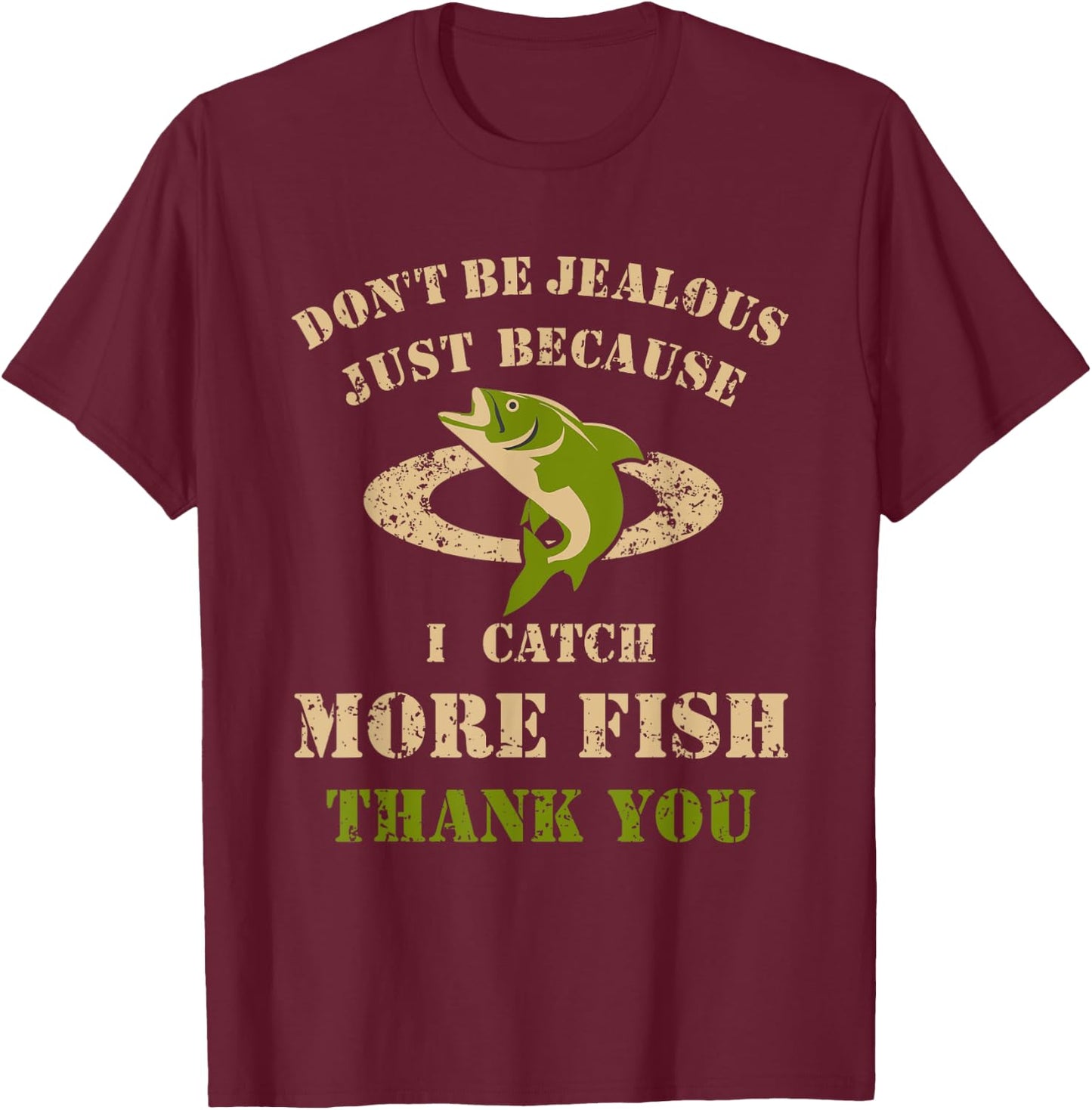 I Catch More Fish Than You Fishing Saying Funny T-Shirt - T-Shirt | Maroon