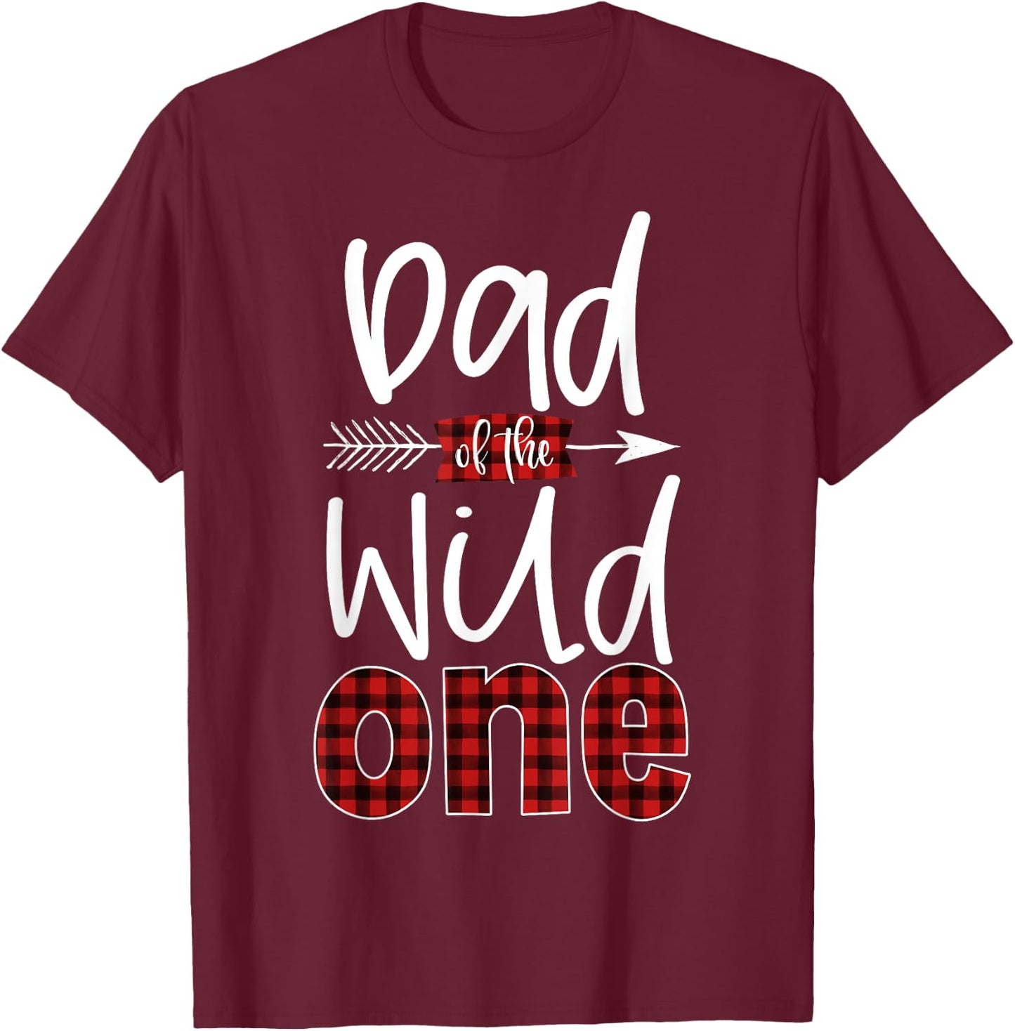 Dad of The Wild One Shirt Plaid Lumberjack 1st Birthday T-Shirt - T-Shirt | Maroon