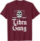 September to October birthday Libra Zodiac sign Libra gang T-Shirt - T-Shirt | Maroon