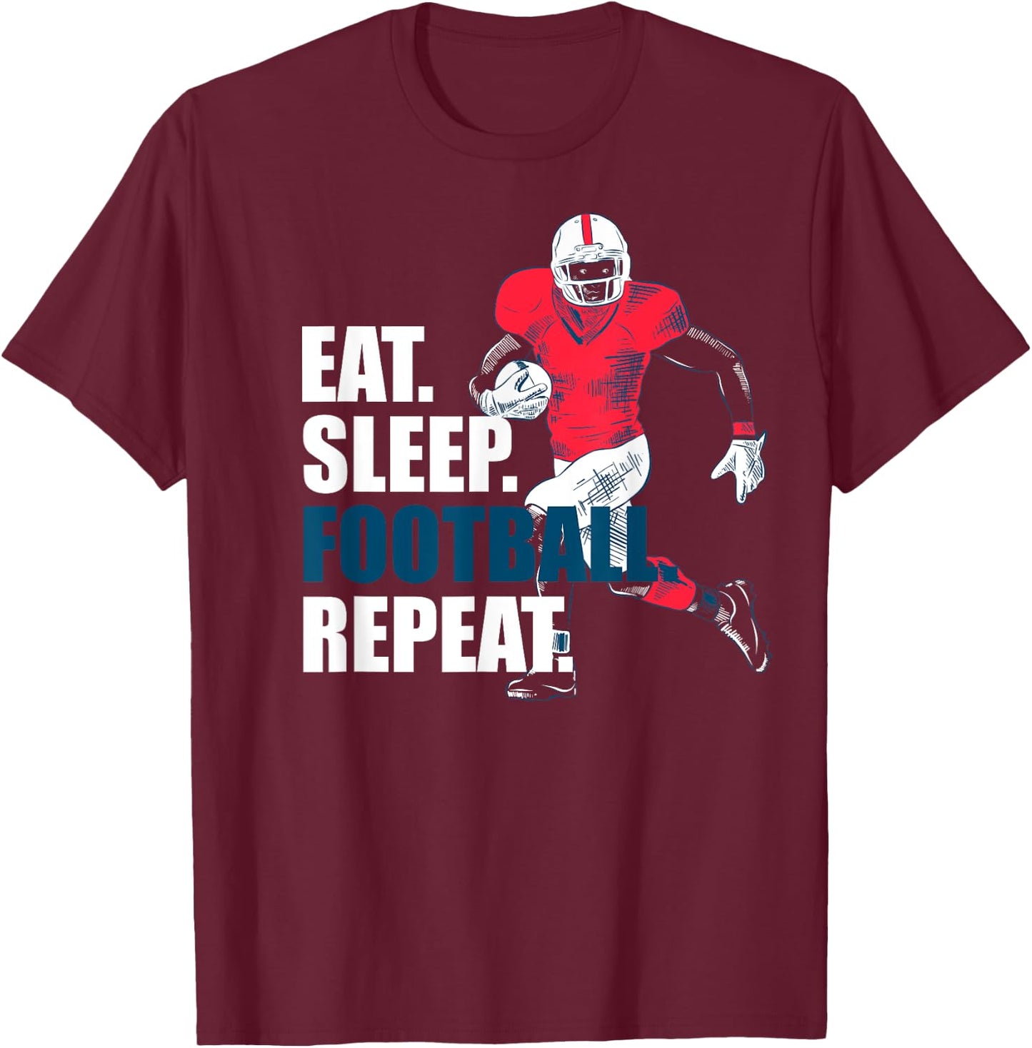 Eat Sleep Football Repeat Shirts, Football Lovers Gear Gift T-Shirt - T-Shirt | Maroon