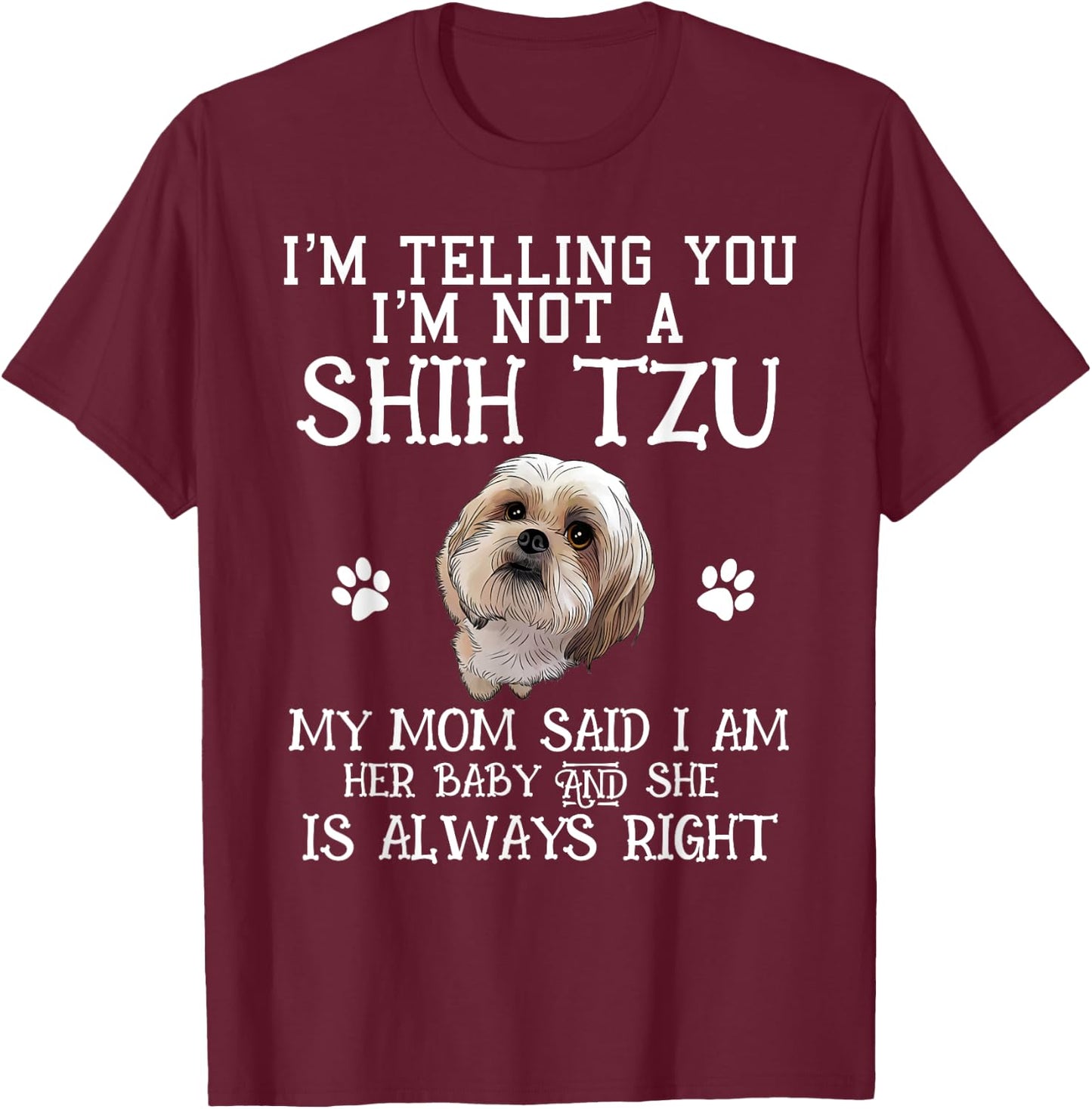 Funny Shih Tzu Shihtzu Gift Mom Mama Baby Pet Dog Men Women Kids T-Shirt - T-Shirt | Maroon