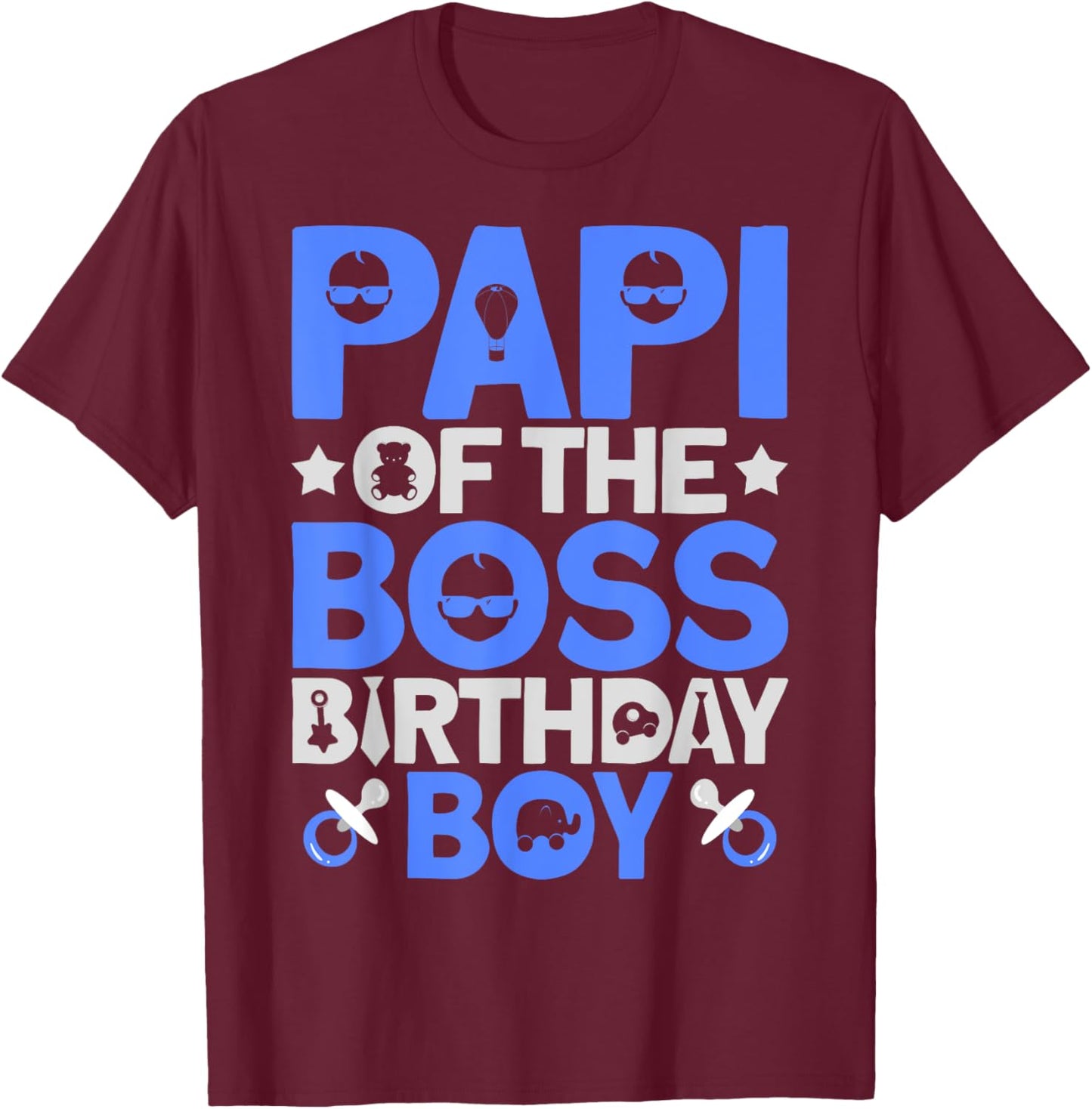 Papi Of The Boss Birthday Party Outfit Like A Boss Papi T-Shirt - T-Shirt | Maroon