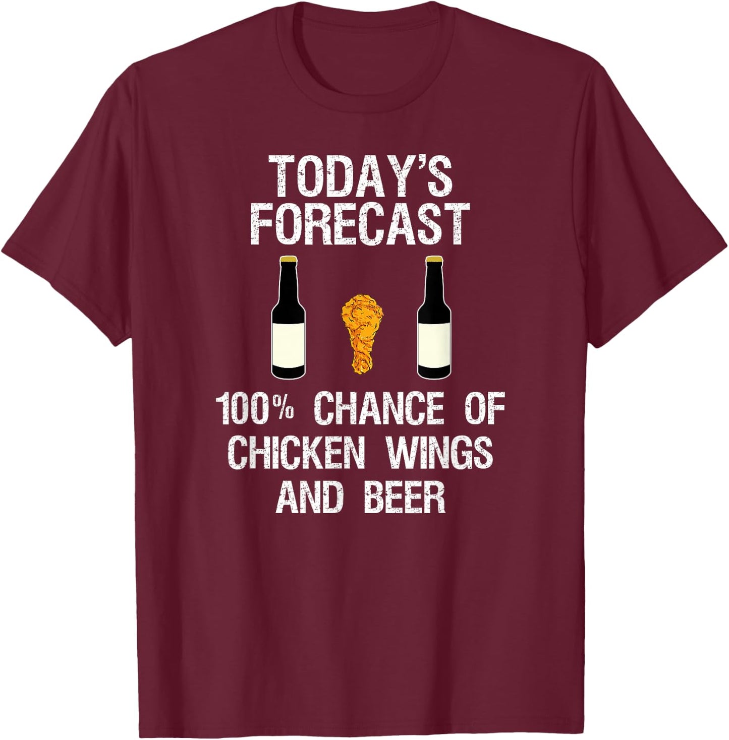 Funny Chicken Wing Fan - Today's Forecast Beer T-Shirt - T-Shirt | Maroon