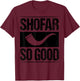 Shofar So Good Funny Hanukkah Gift Chanukah Jewish T-Shirt - T-Shirt | Maroon