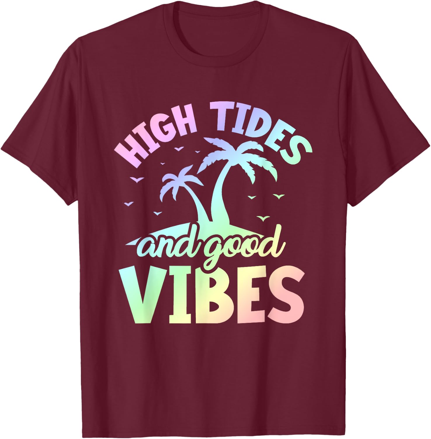 High Tides and Good Vibes - Sommer Beach Life T-Shirt - T-Shirt | Maroon