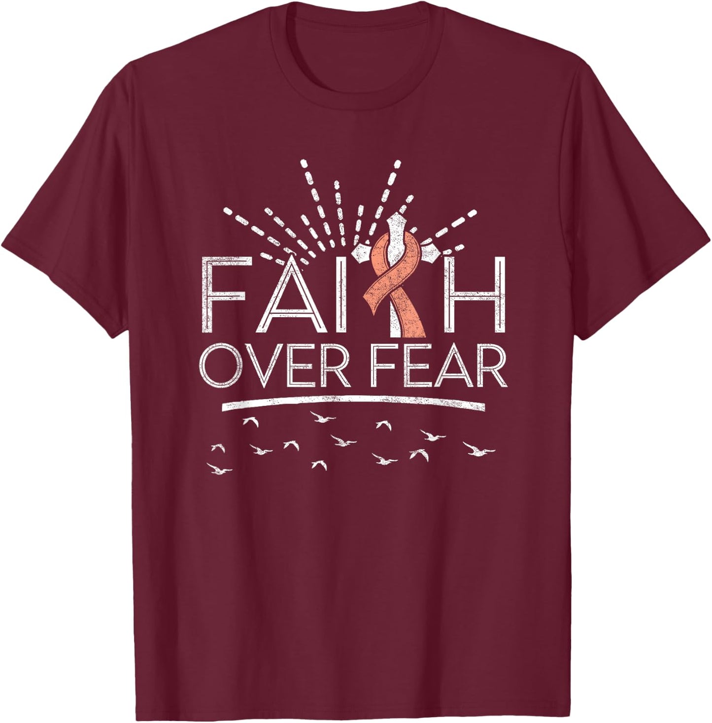 Faith over Fear Peach Ribbon Uterine Cancer T-Shirt - T-Shirt | Maroon